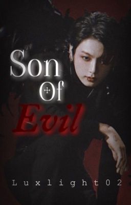 Son of Evil // ᴋᴛʜ x ᴊᴊᴋ