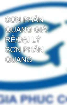 SƠN PHẢN QUANG GIÁ RẺ/ĐẠI LÝ SƠN PHẢN QUANG