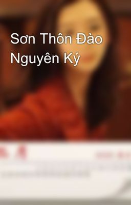 Sơn Thôn Đào Nguyên Ký