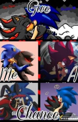 Sonadow: Give Me A Chance {Completed}