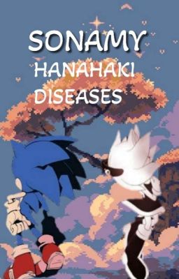 Sonamy :Hanahaki diseases ♥