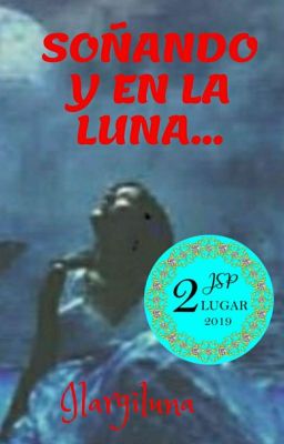 Soñando y en la luna... #Plumas Awards2019 # 