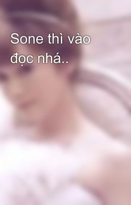 Sone thì vào đọc nhá..