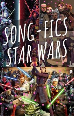 Song fics Star Wars