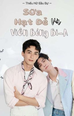 [SONG LEO] SỮA HẠT DẺ và VIÊN BÓNG BI-A