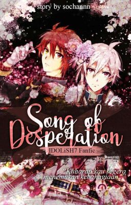 Song of Desperation [IDOLiSH7 Fanfic] || ✔️