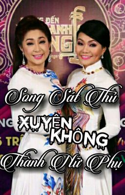 Song Sát Thủ Xuyên Không Thành Nữ Phụ