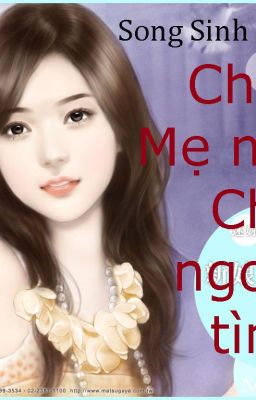 Song Sinh Phúc hắc : Cha! Mẹ muốn cha ngoại tình