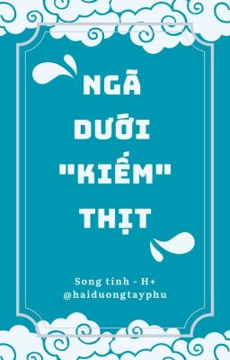 [Song tính/ H+] Ngã dưới 