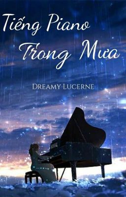 (Song Tử - Song Ngư) Tiếng Piano Trong Mưa [Oneshot]