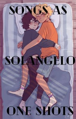 Songs as Solangelo OneShots