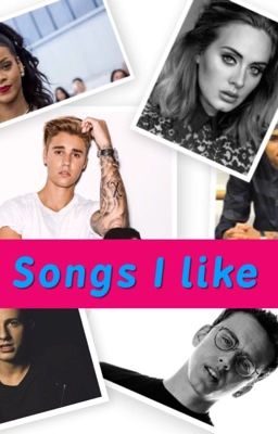 Songs I like 