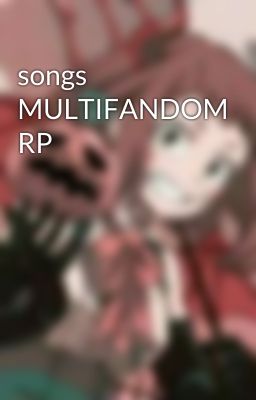 songs MULTIFANDOM RP