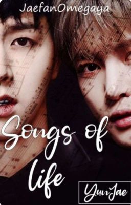 Songs Of Life ~ YunJae