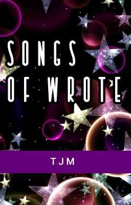 Songs of Wrote {WattyAwards2019 Entrie}