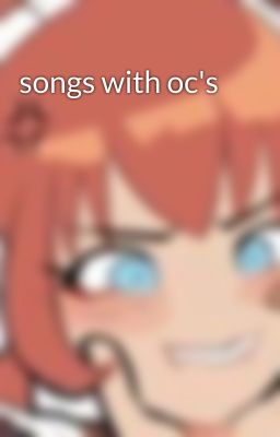 songs with oc's