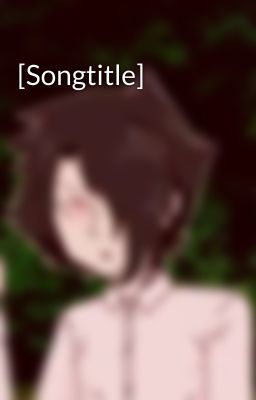 [Songtitle]