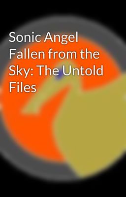 Sonic Angel Fallen from the Sky: The Untold Files 