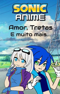 Sonic Anime - Amor, tretas e muito mais...