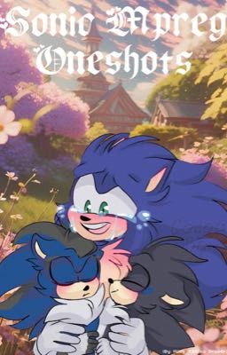 Sonic Mpreg Oneshots