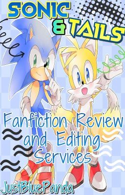 Sonic & Tails' Fanfiction Review and Editing Services [Closed Temporarily]