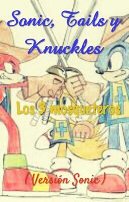 Sonic, Tails y Knuckles: Los 3 mosqueteros (versión Sonic )