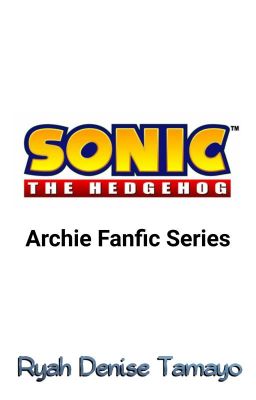 Sonic the Hedgehog (Archie Fanfic Series)