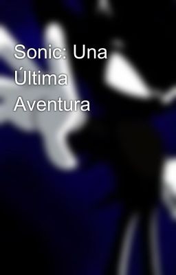 Sonic: Una Última Aventura 