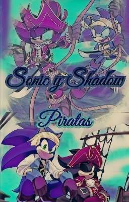 Sonic y Shadow Piratas (Un Mar De Aventuras)