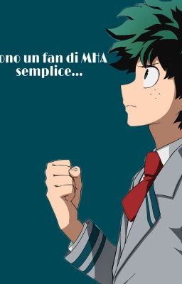 Sono Un Fan Di MHA Semplice... 