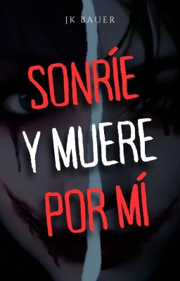 Sonríe  y muere por mí