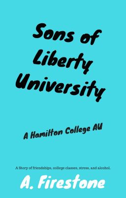 Sons of Liberty University | Hamilton College AU