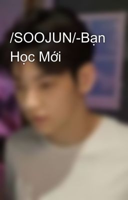 /SOOJUN/-Bạn Học Mới 