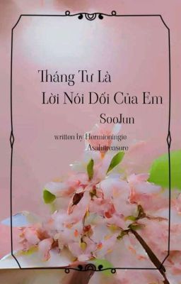 |Soojun| Tháng tư là lời nói dối của em 