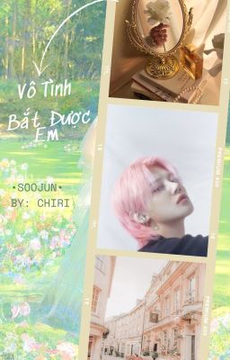 • SOOJUN • Vô Tình Bắt Được Em