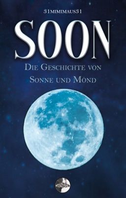 SOON - Die Geschichte von Sonne und Mond (I)