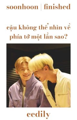 soonhoon | cậu không thể nhìn về phía tớ một lần sao?