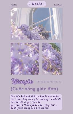 [Soonhoon/Seventeen] Simple (Cuộc sống giản đơn)