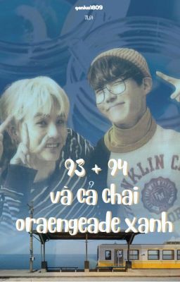 |SOPE| 93+94 VÀ CẢ CHAI ORAENGEADE XANH