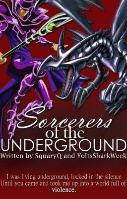 Sorcerers Of The Underground ((Collab with Ry-chan ((YoItsSharkWeek))))