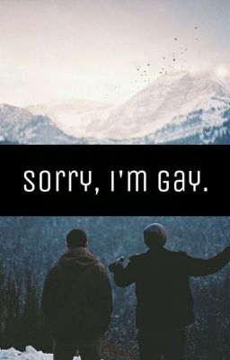 Sorry i'm gay! 