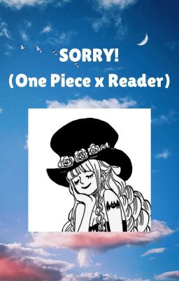 SORRY! (One Piece x Iruma-Kun!Reader)