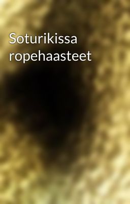 Soturikissa ropehaasteet