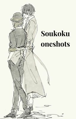 Soukoku oneshots