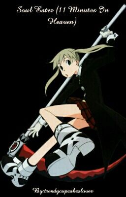 Soul Eater (11 minutes in heaven/imagines xreader)