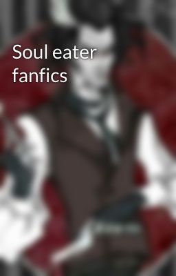 Soul eater fanfics