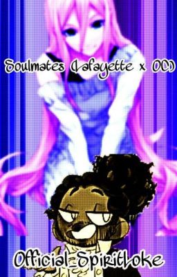 Soulmates (Lafayette x OC)