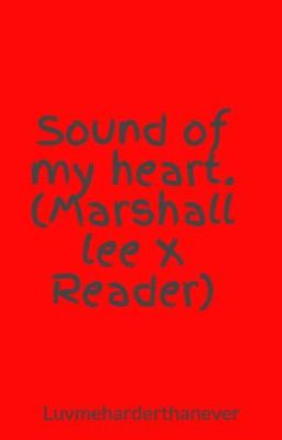 Sound of my heart. (Marshall lee X Reader)