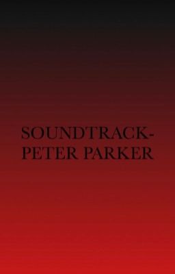 Soundtrack- peter parker