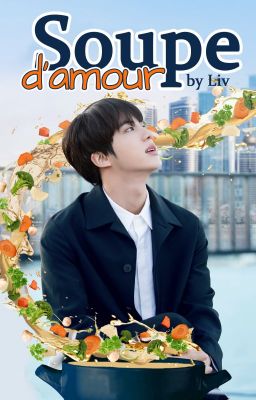 Soupe d'amour // BTS Jin FF ( Pausiert)